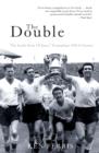 Image for The double: the inside story of Spurs&#39; triumphant 1960-61 season