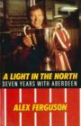 Image for Alex Ferguson: A Light in the North