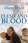 Image for Flesh and blood: the harrowing and moving story of a mother&#39;s fight to bear her late husband&#39;s children