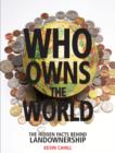 Image for Who owns the world: the hidden facts behind landownership