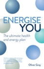 Image for Energise you: the ultimate health and energy plan