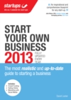 Image for Start Your Own Business 2013: The most realistic and up-to-date guide to starting a business