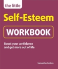 Image for The little self-esteem workbook  : boost your confidence and get more out of life