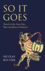 Image for So it goes  : travels in the Aran Isles, Xian and places in between