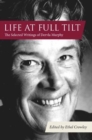 Image for Life at full tilt  : the selected writings of Dervla Murphy