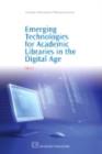 Image for Emerging technologies for academic libraries in the digital age