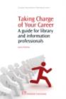 Image for Taking Charge of Your Career: A Guide for Library and Information Professionals