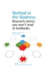Image for Method in the Madness: Research Stories You Won&#39;t Read in Textbooks