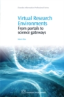 Image for Virtual research environments: from portals to science gateways