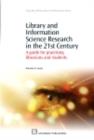 Image for Library and Information Science Research in the 21st Century: A Guide for Practicing Librarians and Students