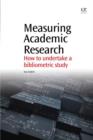 Image for Measuring academic research: how to undertake a bibliometric study