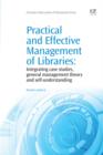 Image for Practical and effective management of libraries: integrating case studies, general management theory and self-understanding