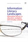 Image for Information Literacy Landscapes: Information Literacy In Education, Workplace And Everyday Contexts