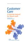 Image for Customer care: a training manual for library staff
