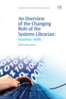 Image for An overview of the changing role of the systems librarian: systemic shifts