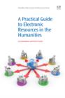 Image for A practical guide to electronic resources in the humanities