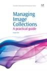 Image for Managing image collections: a practical guide
