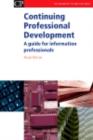 Image for Continuing professional development: a guide for information professionals