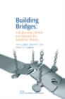 Image for Building bridges: collaboration within and beyond the academic library