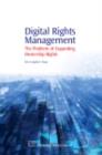 Image for Digital rights management: the problem of expanding ownership rights