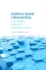 Image for Evidence-based librarianship: case studies and active learning exercises
