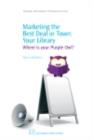 Image for Marketing the best deal in town : your library: where is your purple owl?