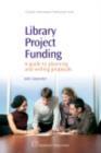 Image for Library project funding: a guide to planning and writing proposals