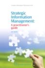 Image for Strategic information management: a practitioner&#39;s guide