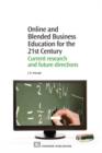Image for Online and blended business education for the 21st century: current research and future directions