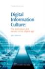 Image for Digital information culture: the individual and society in the digital age