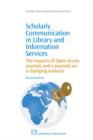 Image for Scholarly communication in library and information services: the impacts of open access journals and e-journals on a changing scenario