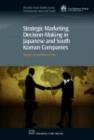 Image for Strategic marketing decision-making in Japanese and South Korean companies