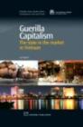 Image for Guerilla capitalism: the state in the market in Vietnam