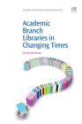 Image for Academic branch libraries in changing times