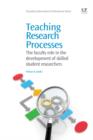 Image for Teaching research processes: the faculty role in the development of skilled student researchers