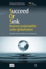 Image for Succeed or sink: business sustainability under globalisation