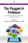 Image for The plugged-in professor: tips and techniques for teaching with social media