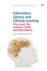Image for Information literacy and lifelong learning: policy issues, the workplace, health and public libraries