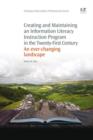 Image for Creating and maintaining an information literacy instruction program in the twenty-first century: an ever-changing landscape