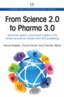 Image for From science 2.0 to pharma 3.0: semantic search and social media in the pharmaceutical industry and STM publishing : 7