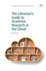 Image for The librarian&#39;s guide to academic research in the Cloud