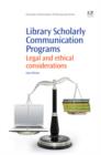 Image for Library Scholarly Communication Programs: Legal and Ethical Considerations