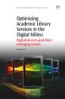 Image for Optimizing Academic Library Services in the Digital Milieu: Digital Devices and their Emerging Trends