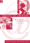 Image for Computers for Librarians: An Introduction to the Electronic Library