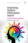 Image for Improving student information search: a metacognitive approach