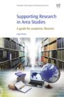 Image for Supporting research in area studies: a guide for academic libraries