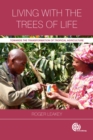 Image for Living with the trees of life  : towards the transformation of tropical agriculture