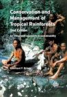 Image for Conservation and management of tropical rainforests  : an integrated approach to sustainability