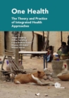 Image for One health  : the theory and practice of integrated health approaches