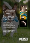 Image for Companion animal behaviour problems  : prevention and management of behaviour problems in veterinary practice